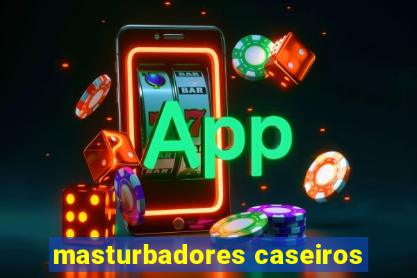 masturbadores caseiros